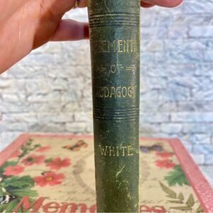 Elements Of Pedagogy Vintage Book By Emerson E. White Copyright 1886 Hardcover